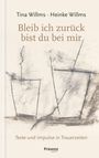 Tina Willms: Bleib ich zurück, bist du bei mir, Buch