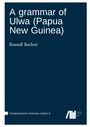 Russell Barlow: A grammar of Ulwa (Papua New Guinea), Buch