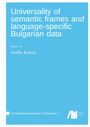 : Universality of semantic frames and language specific Bulgarian data, Buch