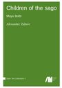 Alexander Zahrer: Children of the sago : Muyu texts, Buch