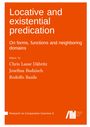 : Locative and existential predication : On forms, functions and neighboring domains, Buch