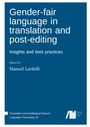 Manuel Lardelli: Gender-fair language in translation and post-editing : Insights and best practices, Buch