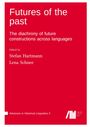 Futures of the past : The diachrony of future constructions across languages, Buch