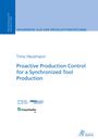 Timo Heutmann: Proactive Production Control for a Synchronized Tool Production, Buch