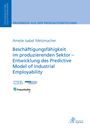 Amelie Isabel Metzmacher: Beschäftigungsfähigkeit im produzierenden Sektor ¿ Entwicklung des Predictive Model of Industrial Employability, Buch