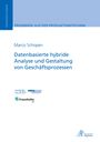 Marco Schopen: Datenbasierte hybride Analyse und Gestaltung von Geschäftsprozessen, Buch