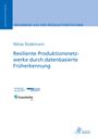 Niklas Rodemann: Resiliente Produktionsnetzwerke durch datenbasierte Früherkennung, Buch