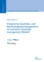 Felix Sohnius: Integriertes Qualitäts- und Nachhaltigkeitsmanagement im Aachener Qualitätsmanagement Modell, Buch