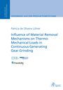Patrícia de Oliveira Löhrer: Influence of Material Removal Mechanisms on Thermo-Mechanical Loads in Continuous Generating Gear Grinding, Buch
