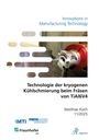 Innovations in Manufacturing Technology. Technologie der kryogenen Kühlschmierung beim Fräsen von TiAl6V4. Logos unten.