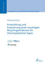 Philip Buchholz: Entwicklung und Evaluierung eines neuartigen Recyclingverfahrens für thermoplastische Tapes, Buch