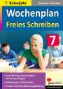 Corinna Gerstner: Wochenplan Freies Schreiben / Klasse 7, Buch