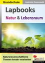 Gabriela Rosenwald: Lapbooks Natur & Lebensraum, Buch