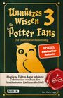 Lisa Marie Bopp: Unnützes Wissen für Potter-Fans 3 - Die inoffizielle Sammlung, Buch