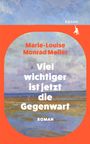 Marie-Louise Monrad: Viel wichtiger ist jetzt die Gegenwart, Buch