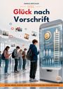 Text: "Glück nach Vorschrift", darunter Jugendliche mit Smartphones; umgeben von Social Media Symbolen; ein Gerät zeigt eine Glücksanzeige.