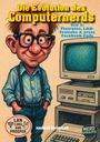 Markus Brüchler: Die Evolution des Computernerds, Teil 2: Flatrates, LAN-Fetische & erste Facebook-Fails, Buch