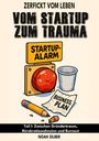 Noah Silber: Zerfickt vom Leben: Vom Startup zum Trauma Teil I, Buch