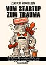Noah Silber: Zerfickt vom Leben: Vom Startup zum Trauma, Teil 3, Buch