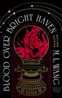 M. L. Wang: Blood over bright haven, Buch