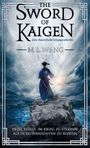 "The Sword of Kaigen: Eine theoretische Kriegsgeschichte" von M. L. Wang. Ein Krieger steht mit Schwert auf Felsen.