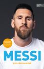 Guillem Balagué: MESSI. Die ultimative Biografie des Weltmeisters, Buch