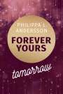 Philippa L. Andersson: Forever Yours Tomorrow, Buch