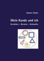 Hannes Sieber: Mein Kunde und ich, Buch