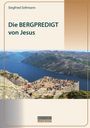Siegfried Seltmann: Die BERGPREDIGT von Jesus, Buch
