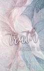 Bella Ann Marion: The truth about us, Buch