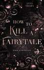 Anny Thorn: How to kill a Fairytale, Buch
