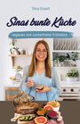 Sina Eisert: Sinas bunte Küche - veganes und zuckerfreies Frühstück, Buch