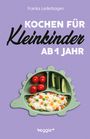 Franka Lederbogen: Kochen für Kleinkinder ab 1 Jahr, Buch