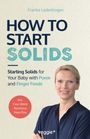 Franka Lederbogen: How to Start Solids, Buch