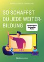 "So schaffst du jede Weiterbildung" steht groß auf grünem Hintergrund. Illustration: Person am Bildschirm.