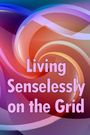 Stephan Parnell: Living Senselessly on the Grid, Buch