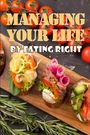 Craig Morton: Managing Your Life by Eating Right, Buch