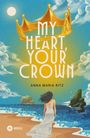 Titel: My Heart, Your Crown. Autor: Anna Maria Ritz. Frau in weißem Kleid am Strand, große Krone am Himmel. 