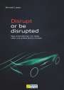 Michael Lieser: Disrupt or be disrupted, Buch