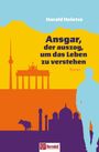 Harald Heintze: Ansgar, der auszog, um das Leben zu verstehen, Buch