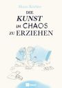 Mario Körbler: DIE KUNST IM CHAOS ZU ERZIEHEN. Illustration von zwei Kindern mit Geräten, umgeben von Unordnung.