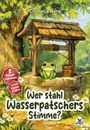 "Wer stahl Wasserpatschers Stimme?" Illustration: Ein Frosch sitzt auf einem Brunnen, umgeben von Bäumen und Blumen.