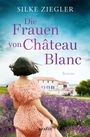 Silke Ziegler: Die Frauen von Château Blanc, Buch