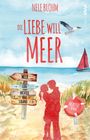 Nele Blohm: Die Liebe will Meer, Buch