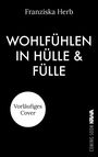 Text: "Franziska Herb", "WOHLFÜHLEN IN HÜLLE & FÜLLE", "Vorläufiges Cover", "COMING SOON KAVA". Schwarzer Hintergrund.