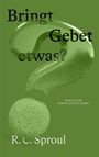 R. C. Sproul: Bringt Gebet etwas?, Buch