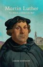 "Martin Luther: Ein Mönch verändert die Welt" von Jared Kennedy. Illustration von Martin Luther vor einer Burg.