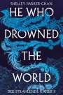 Shelley Parker-Chan: He Who Drowned the World (Der strahlende Kaiser II), Buch