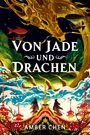Amber Chen: Von Jade und Drachen (Der Sturz des Drachen 1): Silkpunk Fantasy mit höfischen Intrigen - Mulan trifft auf Iron Widow | Collector's Edition mit Farbschnitt und Miniprint, Buch