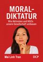 Mai Linh Tran: Moral-Diktatur, Buch
